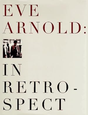 Imagen del vendedor de Eve Arnold: In Retrospect, (IN ENGLISCHER SPRACHE), a la venta por Antiquariat Im Baldreit