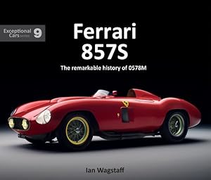 Immagine del venditore per Ferrari 857s : The Remarkable History of 0578m venduto da GreatBookPrices