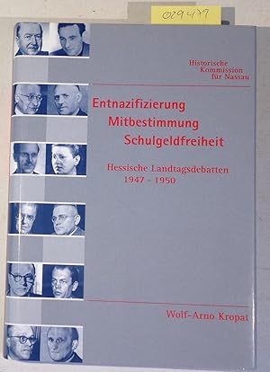 Seller image for Entnazifizierung, Mitbestimmung, Schulgeldfreiheit. Hessische Landtagsdebatten 1947-1950. Eine Dokumentation. for sale by Antiquariat Trger