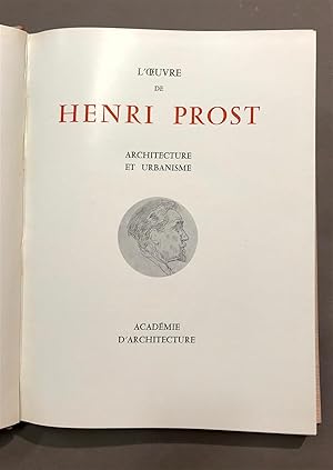 L'?uvre de Henri Prost. Architecture et urbanisme.