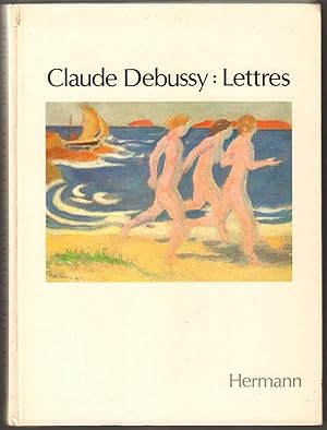 Imagen del vendedor de Claude Debussy: Lettres 1884-1918. Runies et prsentes par Francois Lesure. a la venta por Antiquariat Neue Kritik