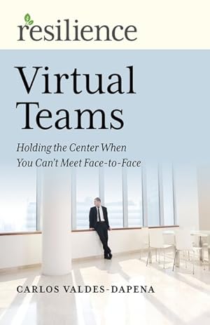 Imagen del vendedor de Virtual Teams : Holding the Center When You Cant Meet Face to Face a la venta por GreatBookPricesUK