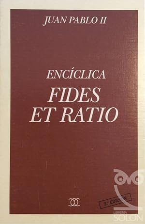 Encíclica Fides et ratio: Sobre las relaciones entre fe y razón
