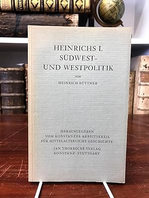 Seller image for Heinrichs I. Sdwest- und Westpolitik. for sale by Antiquariat Seibold