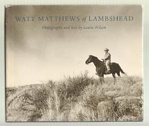 Watt Matthews of Lambshead. Photographs and text by Laura Wilson. Introduction by David McCullough.