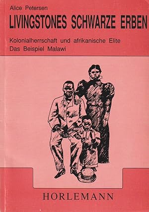 Bild des Verkufers fr Livingstones schwarze Erben. Kolonialherrschaft und afrikanische Elite. Das Beispiel Malawi. zum Verkauf von Antiquariat Immanuel, Einzelhandel