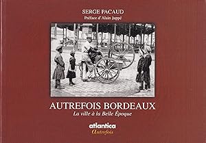 Seller image for Autrefois Bordeaux. La vie à la Belle Epoque for sale by Pare Yannick