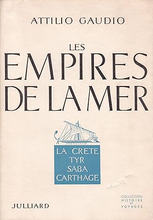 Immagine del venditore per Les empires de la mer : La Crete, Tyr, Saba, Carthage venduto da Pare Yannick