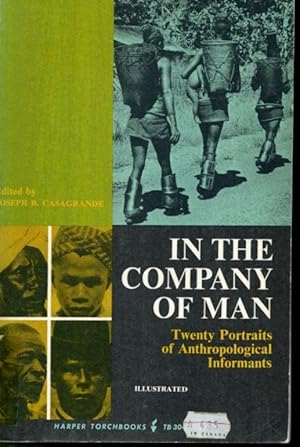 Seller image for In The Company of Man : Twenty Portraits of Anthropological Informants for sale by Librairie Le Nord