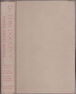 Immagine del venditore per Dr. Tom Dooley's Three Great Books: Deliver Us From Evil, The Edge of Tomorrow and The Night They Burned The Mountain venduto da Books of the World