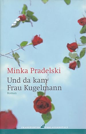 Und da kam Frau Kugelmann. Roman signiert vom Autor auf der Titelseite,