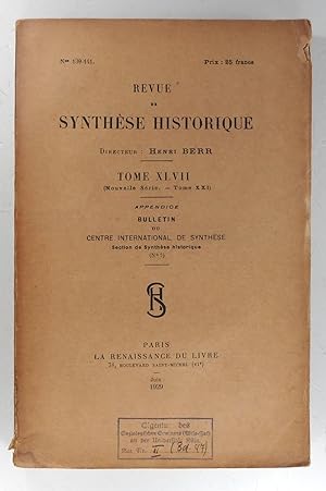 Bild des Verkufers fr Revue de Synthse Historique. Tome XLVII Quarante-Septime (Nouvelle Serie - Tome XXI / Juine 1929). zum Verkauf von Brbel Hoffmann