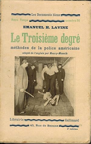 Seller image for LE TROISIEME DEGRE, METHODES DE LA POLICE AMERCAINE for sale by des livres dans ma grange