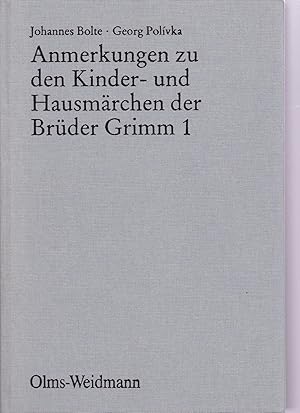 Image du vendeur pour Anmerkungen zu den Kinder- und Hausmrchen der Brder Grimm 1. Nachdruck der Ausgabe Leipzig, 1913. Erster Band. Nr. 1 - 60. Neu bearbeitet von Johannes Bolte und Georg Polivka mis en vente par Antiquariat Kastanienhof