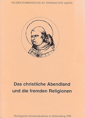 Bild des Verkufers fr Das christliche Abendland und die fremden Religionen. Theologische Sommerakademie in Schnenberg 1996 / mit Widmung von Ilse Barths, zum Verkauf von Antiquariat Kastanienhof