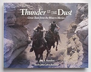 Thunder in the Dust: Great Shots from the Western Movies