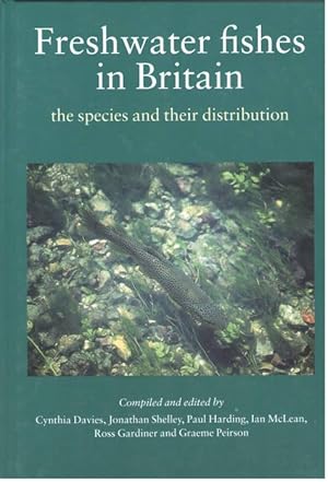 Bild des Verkufers fr Freshwater Fishes in Britain: the species and their distribution zum Verkauf von PEMBERLEY NATURAL HISTORY BOOKS BA, ABA