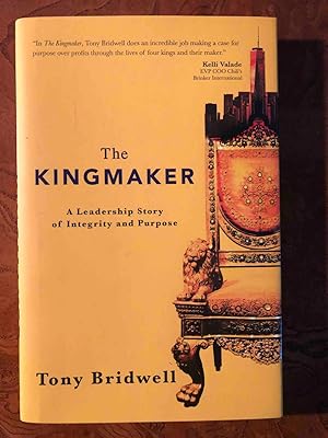 The Kingmaker: A Leadership Story of Integrity and Purpose