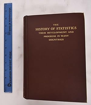 The History Of Statistics: Their Development And Progress In Many Countries, In Memoirs to Commem...