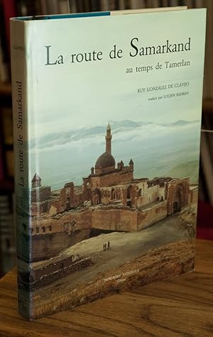 Image du vendeur pour La route de Samarkand au temps de Tamerlan mis en vente par San Francisco Book Company