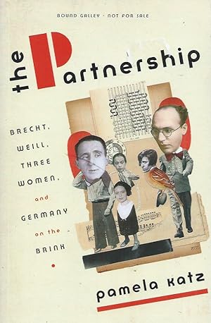 Immagine del venditore per The Partnership__Brecht, Weill, Three Women, and Germany on the Brink venduto da San Francisco Book Company
