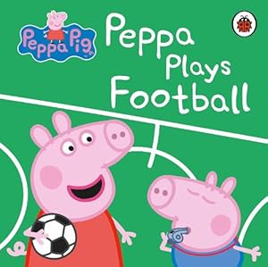 Seller image for Peppa Pig: Peppa Plays Football (Board Book) for sale by Grand Eagle Retail