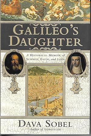 Image du vendeur pour Galileo's Daughter A Historical Memoir of Science, Faith and Love mis en vente par Ye Old Bookworm