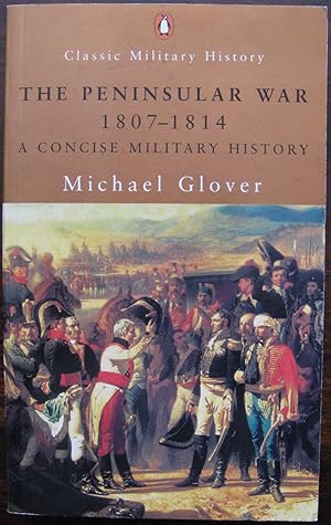 The Peninsular War, 1807-1814 (Penguin Classic Military History)