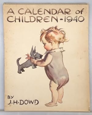 A Calendar of Children - 1940, by J. H. Dowd, (IN ENGLISCHER SPRACHE),