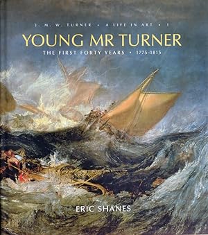 Seller image for Young Mr Turner. The First Forty Years, 1775-1815. for sale by Librairie Le Trait d'Union sarl.