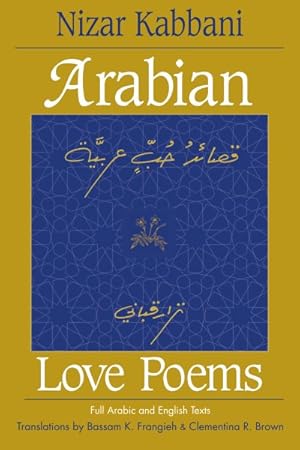 Immagine del venditore per Arabian Love Poems : Full Arabic and English Texts venduto da GreatBookPricesUK
