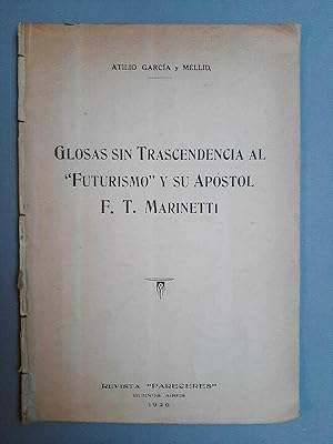 Glosas sin trascendencia al "Futurismo" y su apóstol F. T. Marinetti