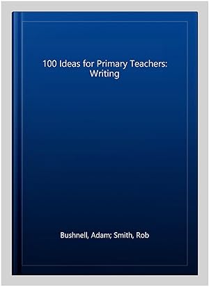 Immagine del venditore per 100 Ideas for Primary Teachers: Writing venduto da GreatBookPrices
