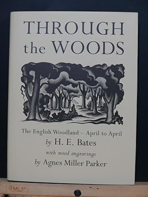 Bild des Verkufers fr Through the Woods: the English Woodland-April to April zum Verkauf von Tree Frog Fine Books and Graphic Arts