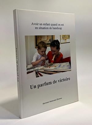 Un parfum de victoire : Avoir un enfant quand on est en situation de handicap (1DVD)