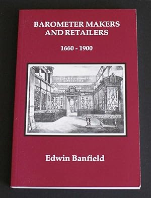 Barometer Makers and Retailers 1660-1900