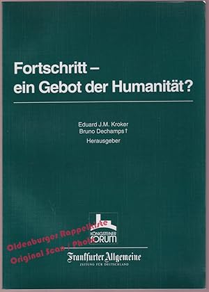 Fortschritt, ein Gebot der Humanität?: Königsteiner Forum - Kroker, Eduard J. M. / Dechamp, Bruno...