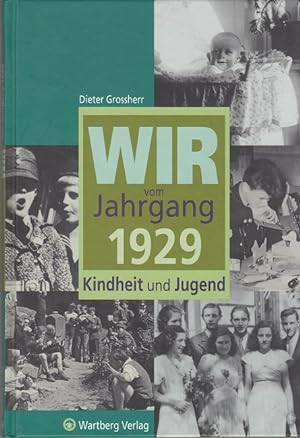 Seller image for Wir vom Jahrgang 1929 - Kindheit und Jugend for sale by Versandantiquariat Nussbaum