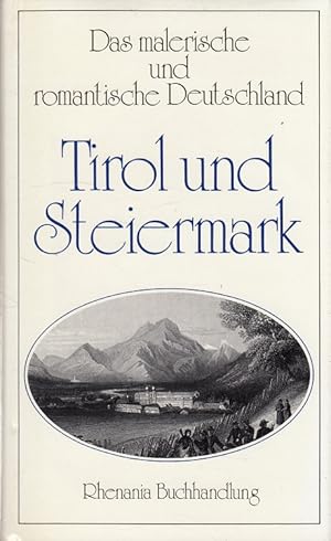 Imagen del vendedor de Tirol und Steiermark. Das malerische und romantische Deutschland a la venta por Versandantiquariat Nussbaum