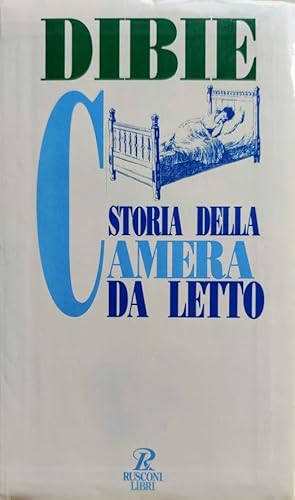 STORIA DELLA CAMERA DA LETTO Il riposo e l'amore nei secoli