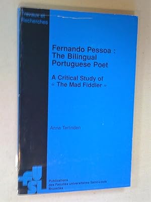 Image du vendeur pour Fernando Pessoa: The Bilingual Portuguese Poet. A critical Study of The Mad Fiddler mis en vente par Livresse