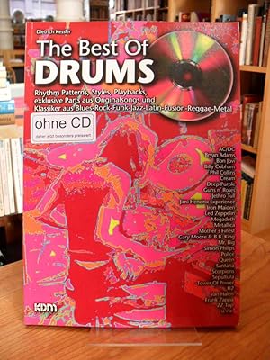 Bild des Verkufers fr The Best Of Drums - Rhythm Patterns, Styles, Playbacks, exklusive Parts aus Originalsongs und Klassiker aus Blues-Rock-Funk-Latin-Fusion-Reggae-Metal, zum Verkauf von Antiquariat Orban & Streu GbR