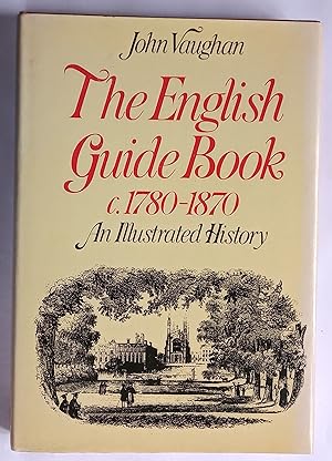 The English Guide Book c.1780-1870 - An Illustrated History