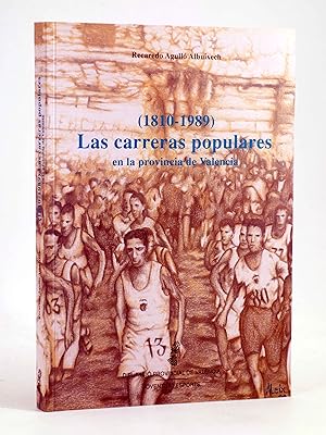 1810-1989 LAS CARRERAS POPULARES EN LA PROVINCIA DE VALENCIA (R Agull? Albuixech) DPV, 1990. OFRT