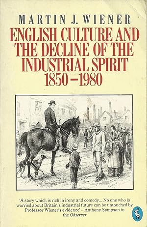 Bild des Verkufers fr English Culture and the Decline of the Industrial Spirit 1850-1980 zum Verkauf von Chaucer Head Bookshop, Stratford on Avon