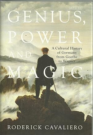 Imagen del vendedor de Genius, Power and Magic - A Cultural History of Germany from Goethe to Wagner a la venta por Chaucer Head Bookshop, Stratford on Avon