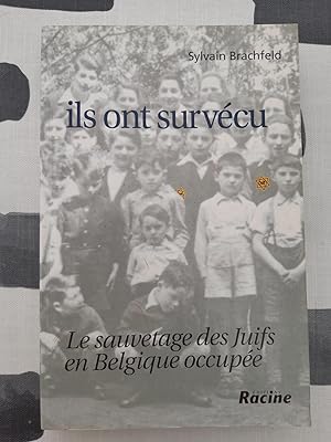 Ils ont survécu. : Le sauvetage des juifs en Belgique occupée