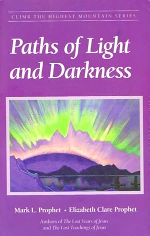 Seller image for PATHS OF LIGHT AND DARKNESS - Climb the Highest Mountain Series for sale by Grandmahawk's Eyrie