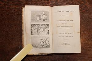 Scenes of commerce, by land and sea; or, where does it come from? answered. For the amusement and...