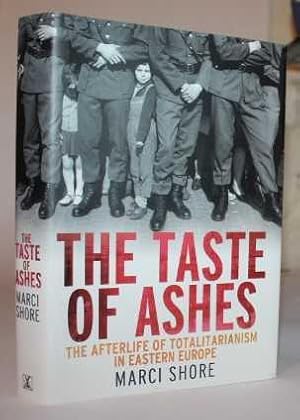 Imagen del vendedor de The Taste of Ashes. The Afterlife of Totalitarianism in Eastern Europe a la venta por H4o Books